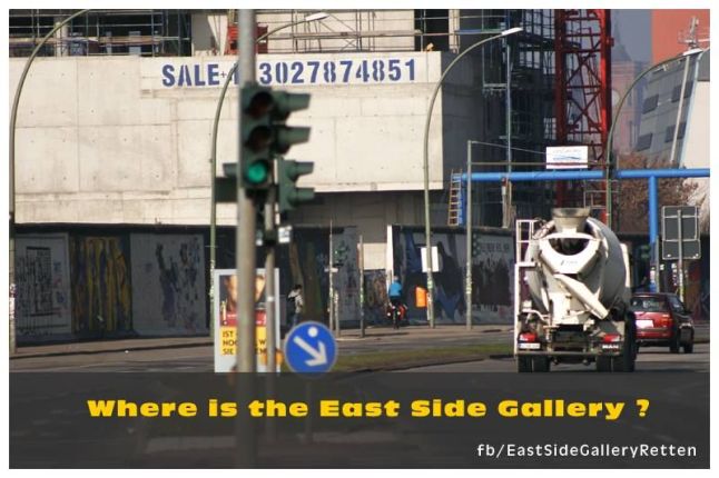 Und es kam schlimmer: Where is the East Side Gallery?